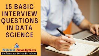15 Basic Data Science Interview Questions| less than 1 minute | Nikhil Analytics