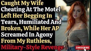 Caught My Wife Cheating At The Motel—My Brutal Revenge Left Her Broken | cheating wife stories