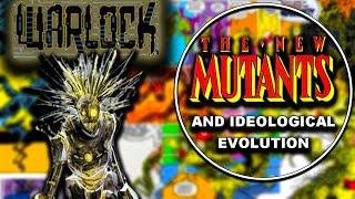 Warlock: The New Mutants and Ideological Evolution - a comic analysis and eXamination