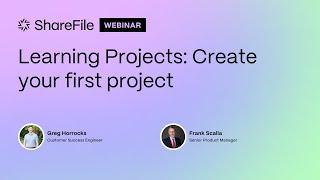 Learning Projects: Create your first ShareFile project