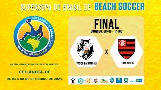 Vasco da Gama-RJ 5 x 4 Flamengo-RJ - Supercopa de Beach Soccer 2024 - Masculino – FINAL