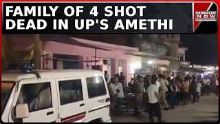 Amethi: Family Of Four Shot Dead | CM Yogi Directs Strict Action; Congress Pillories 'Jungle Raj'