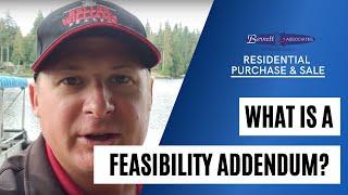 What is a Feasibility Addendum used for in a Purchase & Sale?