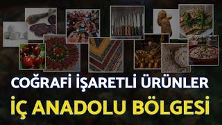 İç Anadolu Bölgesi Coğrafi İşaretli Ürünler - YÖREX