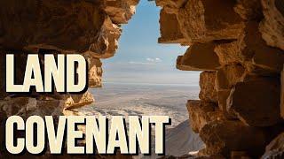 The Land Covenant...also known as the Palestinian Covenant...what is it all about?