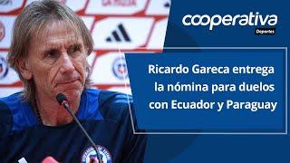  Ricardo Gareca entrega la nómina para duelos con Ecuador y Paraguay