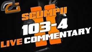 Scumpii: 103-4 BO2 LIVE COMMENTARY