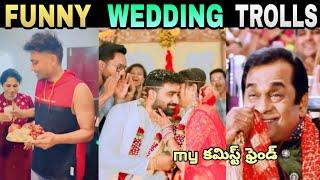 LATEST WEDDING FUNNY TROLLS | WEDDING FUNNY MOMENTS | TRENDING WEDDING VIDEOS TROLLS | TELUGU TROLLS