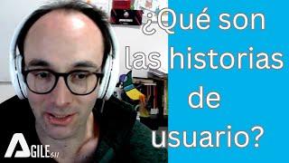 ¿Qué son las historias de usuario? ¿Usas User Stories?