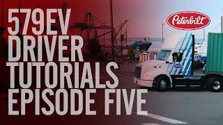 Peterbilt Model 579EV Episode 5 | Driver Tutorials