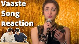 Hope it goes well Vaaste Song Reaction! | Dhvani Bhanushali, Tanishk Bagchi