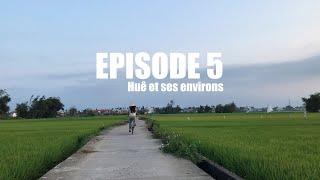 Vietnam 2023 - Episode 5 "Hué et ses environs"