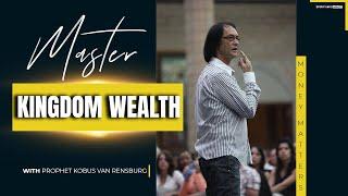 HOW TO MASTER KINGDOM WEALTH | Prophet Kobus Van Rensburg