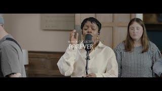 Forever | (Ft. Becca Folkes, Charlotte Kiwanuka & Junior Garr) | Official Video | Manor Collective