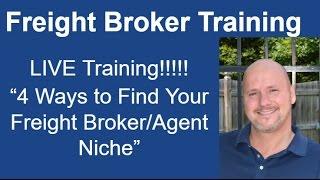 LIVE Freight Broker Training  - 4 Ways to Find Your Niche!