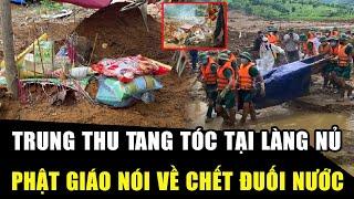 Rùng mình cảnh TRUNG THU TANG TÓC tại làng Nủ, chết đuối nước SIÊU THOÁT NHƯ THẾ NÀO? | Học Phật