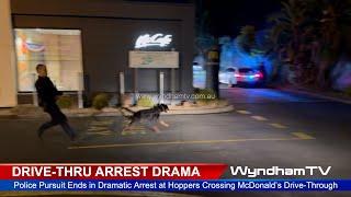 DRIVE-THRU ARREST DRAMA | HOPPERS CROSSING