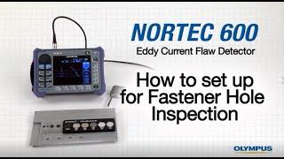 NORTEC 600 // HOW TO SET UP FOR FASTENER HOLE INSPECTION!!