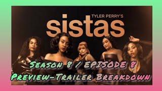 Tyler Perry's SISTAS / SEASON 8 / EPISODE 8 / PREVIEW-TRAILER BREAKDOWN