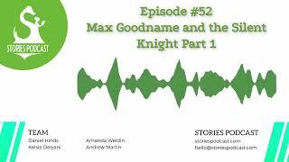 Max Goodname and the Silent Knight Part 1