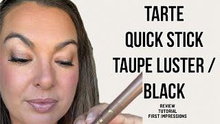 Tarte Quick Stick Waterproof Shadow & Liner - Taupe Luster & Black - review & tutorial