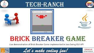 Live Demonstration of Brick Breaker Game in Java Swing GUI API | Java Game Project |  @TechRanch