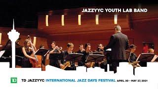 JazzYYC Youth Lab Band Showcase 2021