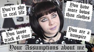 YOUR ASSUMPTIONS ABOUT ME