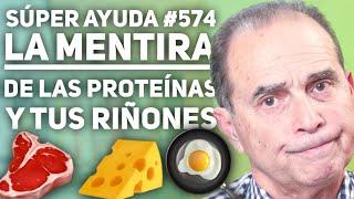 SÚPER AYUDA #574 La Mentira De Las Proteínas Y Tus Riñones