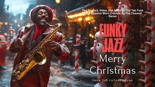 Winter Funky Jazz  | Relaxing Funky Grooves For A Festive Christmas Atmosphere Full Of Joy