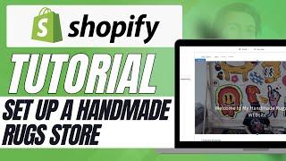 How to Set Up a Handmade Rugs Store on Shopify – Complete Guide