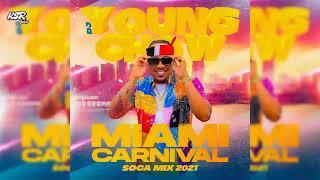 Miami Carnival 2021 Soca Mix Presented by DJ Young Chow