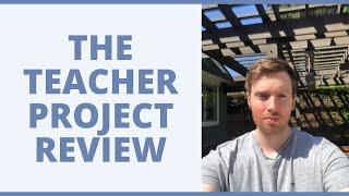 The Teacher Project Review - Should You Invest In This Program?