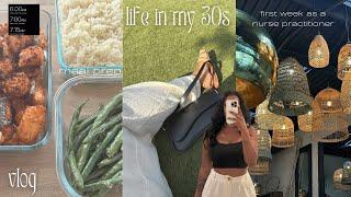 life in my 30s | first week as a nurse practitioner, quick meal preps, balancing life and work