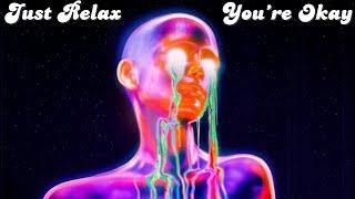 ＪＵＳＴ　ＲＥＬＡＸ，　ＹＯＵ＇ＲＥ　ＯＫＡＹ // Vaporwave ~ Chillwave