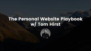 The Personal Website Playbook with Tom Hirst