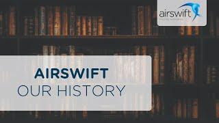 Airswift: Our History (Timeline)