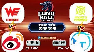 LPL | LPL TIẾNG VIỆT -  TRỰC TIẾP LPL -  VÒNG LOẠI  SPLIT 2 - LPL 2025 - BLV Long Ball - 22/05/2025