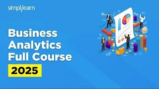 Business Analytics Full Course 2025 | Business Analytics Tutorial For Beginners | Simplilearn