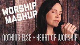 Nothing Else + Heart of Worship | Amber Peairs