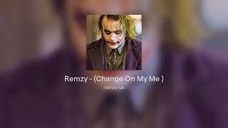 Remzy - Change On Me