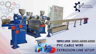 PVC WIRE AND CABLE (TRIPPLE LAYER) EXTRUSION LINE BY JP MACHINERY.