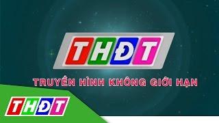 Kênh Youtube chính thức của Truyền hình Đồng Tháp | THDT