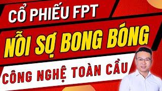 CỔ PHIẾU FPT BONG BÓNG CÔNG NGHỆ CÓ ĐỔ VỠ ?? | ĐẦU TƯ CHỨNG KHOÁN