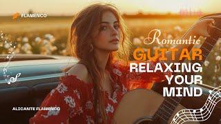 The Most Beautiful Melody In The World, The Best Guitar Songs for You, Relaxing Guitar Music