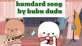 Humdard song by bubu dudu l peach goma l milk mocha bear l panda bear l bear or panda l cute storie