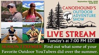 SEASON 2 PREMIER/ Canoehound's Outdoor Adventure Show - S:02 E:01... What did you do this Summer?