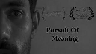 Pursuit Of Meaning | Short Film