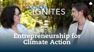 Aspen Ignites: Entrepreneurship for Climate Action