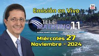 #EnVivo  / Telematutino 11   █   Miércoles 27  Nov  2024